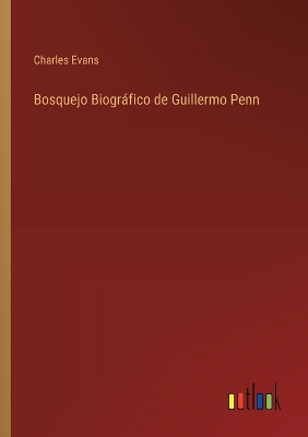 Book cover for Bosquejo Biogr�fico de Guillermo Penn