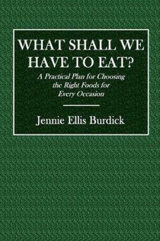 Cover of What Shall We Have to Eat?