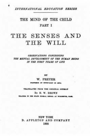 Cover of The mind of the child, Part I, The Senses and the Will