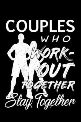 Cover of Couples Who Workout Together Stay Together