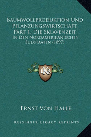 Cover of Baumwollproduktion Und Pflanzungswirtschaft, Part 1, Die Sklavenzeit