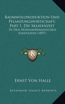 Book cover for Baumwollproduktion Und Pflanzungswirtschaft, Part 1, Die Sklavenzeit