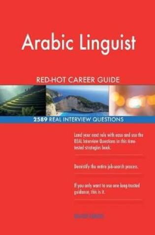Cover of Arabic Linguist RED-HOT Career Guide; 2589 REAL Interview Questions