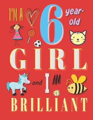Book cover for I'm a 6-Year-Old Girl and I Am Brilliant