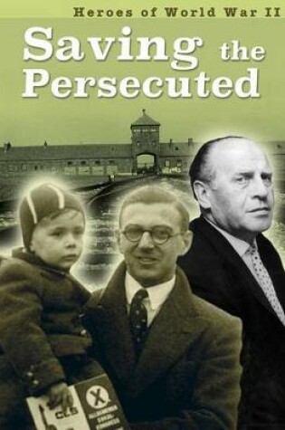 Cover of Saving the Persecuted (Heroes of World War II)