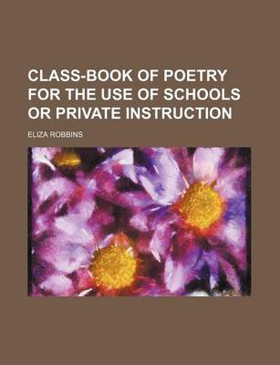 Book cover for Class-Book of Poetry for the Use of Schools or Private Instruction