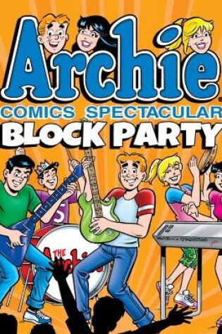 Cover of Archie Comics Spectacular: Block Party