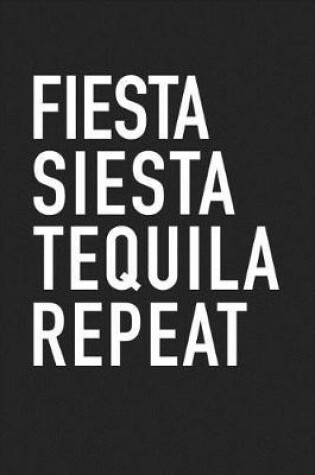 Cover of Fiesta Siesta Tequila Repeat