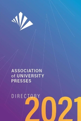 Book cover for Association of University Presses Directory 2021