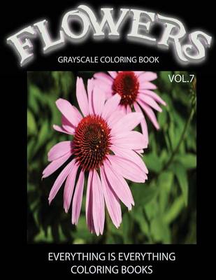 Book cover for Flowers, The Grayscale Coloring Book Vol.7