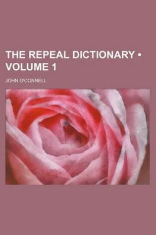 Cover of The Repeal Dictionary (Volume 1)