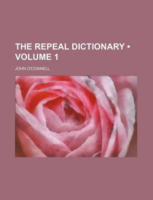 Book cover for The Repeal Dictionary (Volume 1)