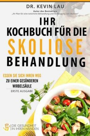 Cover of Ihr Kochbuch f�r die Skoliose Behandlung