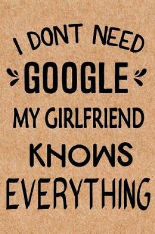 Cover of I Don't Need Google My Girlfriend Knows Everything