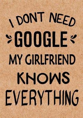 Book cover for I Don't Need Google My Girlfriend Knows Everything