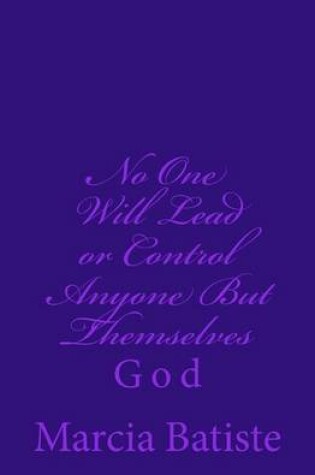 Cover of No One Will Lead or Control Anyone But Themselves