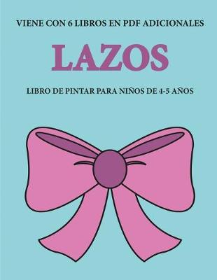 Book cover for Libro de pintar para ninos de 4-5 anos (Lazos)