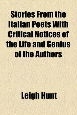 Book cover for Stories from the Italian Poets with Critical Notices of the Life and Genius of the Authors