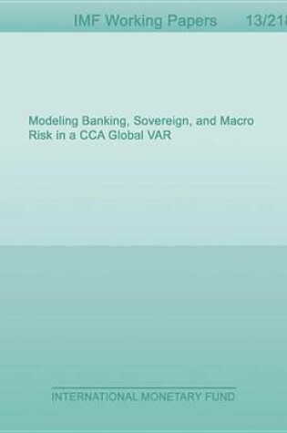 Cover of Modeling Banking, Sovereign, and Macro Risk in a Cca Global Var