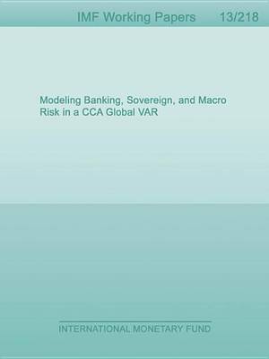 Book cover for Modeling Banking, Sovereign, and Macro Risk in a Cca Global Var