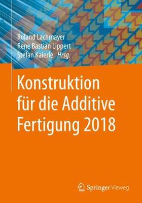 Cover of Konstruktion Fur Die Additive Fertigung 2018