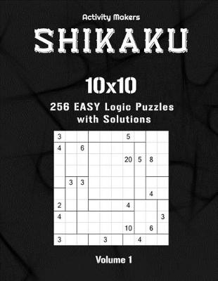 Book cover for SHIKAKU - 10x10 - 256 Easy Logic Puzzles with Solutions - Volume 1