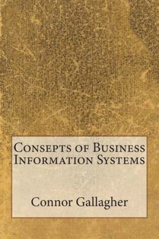 Cover of Consepts of Business Information Systems
