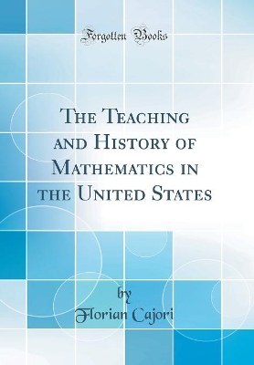 Book cover for The Teaching and History of Mathematics in the United States (Classic Reprint)