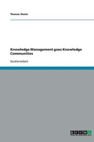 Cover of Knowledge Management goes Knowledge Communities