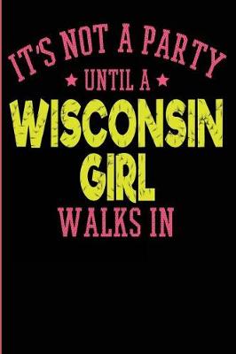 Book cover for It's Not A Party Until a Wisconsin Girl Walks In Journal