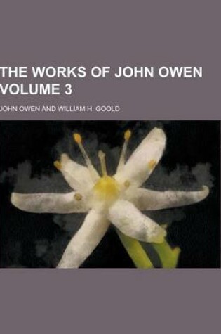 Cover of The Works of John Owen Volume 3