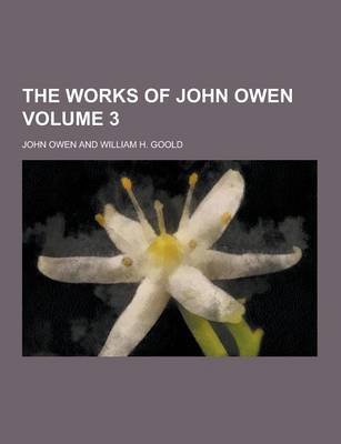 Book cover for The Works of John Owen Volume 3