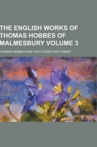 Cover of The English Works of Thomas Hobbes of Malmesbury Volume 3