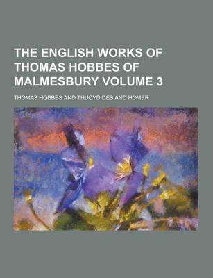 Book cover for The English Works of Thomas Hobbes of Malmesbury Volume 3