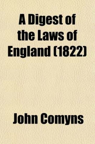 Cover of A Digest of the Laws of England (Volume 1)