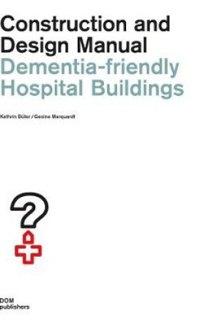 Cover of Dementia-friendly Hospital Buildings