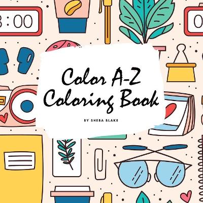Book cover for Color A-Z Coloring Book for Children (8.5x8.5 Coloring Book / Activity Book)