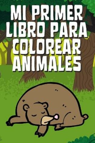 Cover of Mi Primer Libro Para Colorear Animales