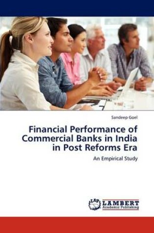 Cover of Financial Performance of Commercial Banks in India in Post Reforms Era