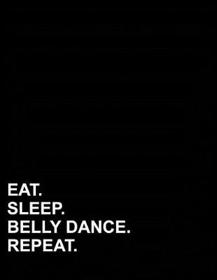 Cover of Eat Sleep Belly Dance Repeat