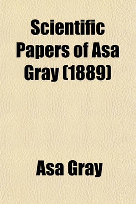 Book cover for Scientific Papers of Asa Gray (1889)