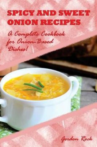 Cover of Spicy and Sweet Onion Recipes
