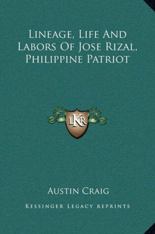 Cover of Lineage, Life And Labors Of Jose Rizal, Philippine Patriot