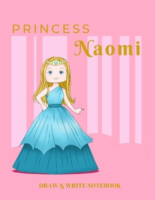 Book cover for Princess Naomi Draw & Write Notebook