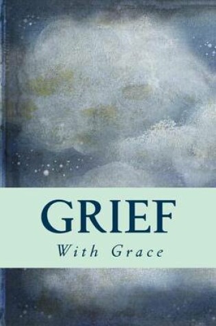 Cover of Grief With Grace