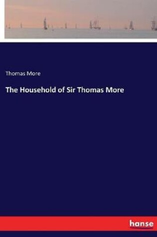 Cover of The Household of Sir Thomas More