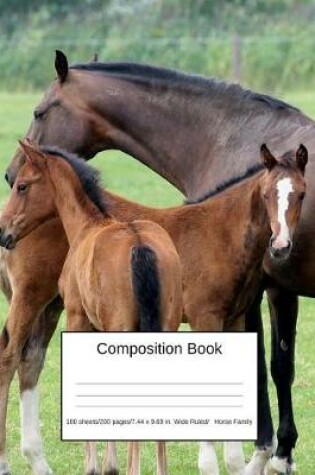 Cover of Composition Book 100 Sheets/200 Pages/7.44 X 9.69 In. Wide Ruled/ Horse Family