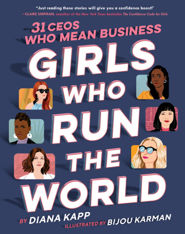 Book cover for Girls Who Run the World: 31 CEOs Who Mean Business