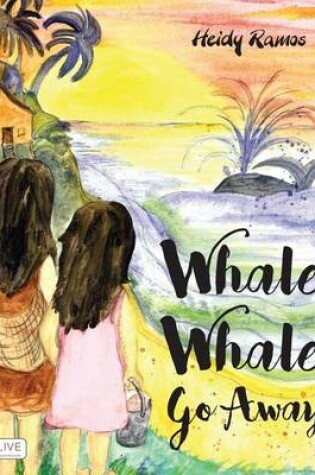 Cover of Whale Whale Go Away