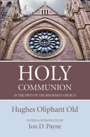 Cover of Holy Communion in the Piety of the Reformed Church